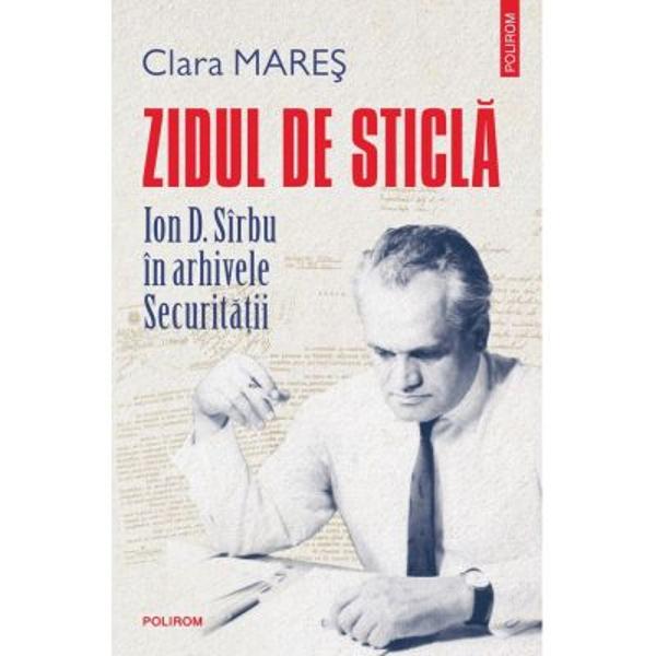 Editia a II-a revazutaPrefata de Antonio Patras&bdquo;Privind viata lui Ion D Sirbu in oglinzi paralele confesiunile autorului dosarele de la CNSAS istoria Cercului Literar de la Sibiu viata culturala in ceausism fenomenul exilului romanesc etc Clara Mares a descoperit o multime de conexiuni inedite multe dintre ele surprinzatoare care o vor fi ajutat sa ajunga cumva nu spun vorba mare la adevar Si oare n-a fost Ion D Sirbu unul dintre acei intelectuali rara 