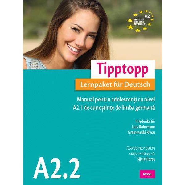 Tipptopp A22 - manual pentru adolescenti cu nivel A21 de cunostinte de limba germana