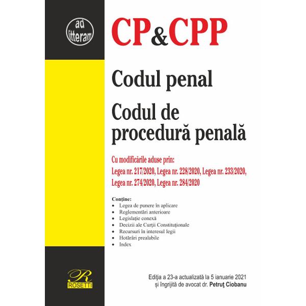 Codul penal Codul de procedur&259; penal&259;Cu modific&259;rile aduse prin Legea nr 2172020 Legea nr 2282020 Legea nr 2332020 Legea nr 2742020 Legea nr 2842020Edi&539;ia a 23-a actualizat&259; la 5 ianuarie 2021AutoriÎngrijire edi&539;ie Petru&355; 