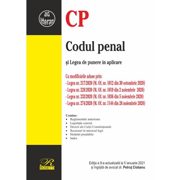 Codul penal &537;i Legea de punere în aplicareCu modific&259;rile aduse prin– Legea nr 2172020 M Of nr 1012 din 30 octombrie 2020– Legea nr 2282020 M Of nr 1019 din 2 noiembrie 2020– Legea nr 2332020 M Of nr 1036 din 5 noiembrie 2020– Legea nr 2742020 M Of nr 1144 din 26 noiembrie 2020Edi&539;ia a 9-a 