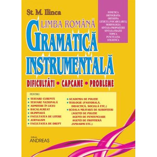 Vol al II-lea al Gramaticii instrumentale cuprinde capcanele limbii romane probleme dificultati in maniera exhaustiva nu sub aspect exemplificator si se adreseaza tuturor celor care vor sa afle mai multe despre frumusetea limbii romanestiEste util pe tot palierul invatamantului nostru de la anii de scoala primara ex scrierea cu „x“ sau „cs“ gimnaziala ex paronimia prin accent a bóxer sm rasa de caini;  b boxér sm 