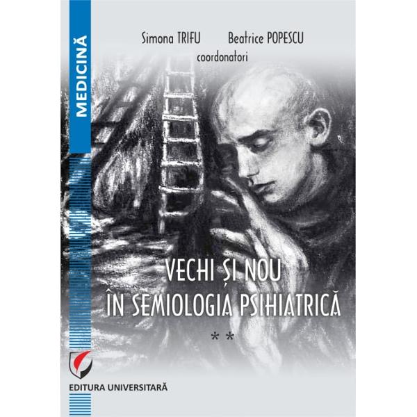 Vechi si nou in semiologia psihiatrica volumul II