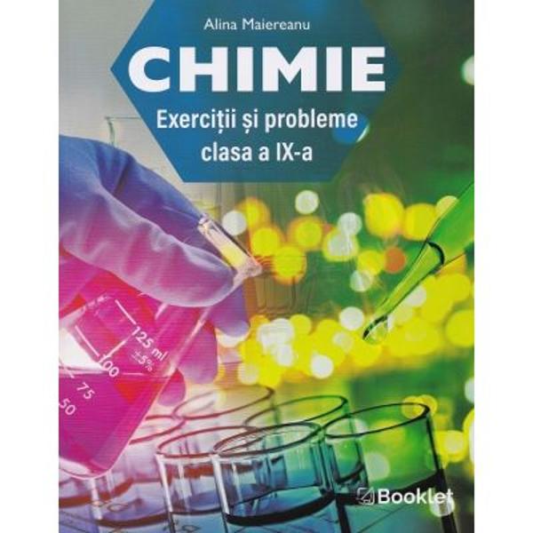 Chimie Exercitii si probleme - Clasa a IX-a de Alina Maiereanu este o culegere destinata elevilor de liceu conceputa pentru aprofundarea si consolidarea cunostintelor de chimie dobandite pe parcursul anului scolar Lucrarea propune o varietate de exercitii si probleme organizate in functie de gradul de dificultate care ii ajuta pe elevi sa isi dezvolte gandirea logica sa aplice notiunile teoretice in situatii practice si sa isi formeze deprinderi de rezolvare a problemelorbr 