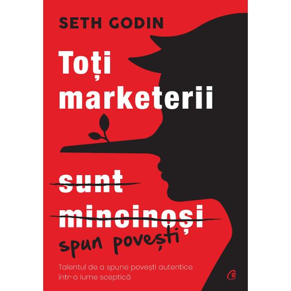 Toti marketerii spun povesti Iar c&226;nd o fac a&537;a cum trebuie &238;i credem &536;i dac&259; &238;l ascult&259;m pe Seth Godin adev&259;ra&539;ii marketeri nu vorbesc despre date tehnice nici m&259;car despre beneficii Dimpotriv&259; ei spun o poveste  una &238;n care vrem s&259; credem indiferent dac&259; are sau nu leg&259;tur&259; cu realitatea Marketerii dau gre&537; atunci c&226;nd joac&259; murdar &537;i sunt egoi&537;ti dup&259; cum o 