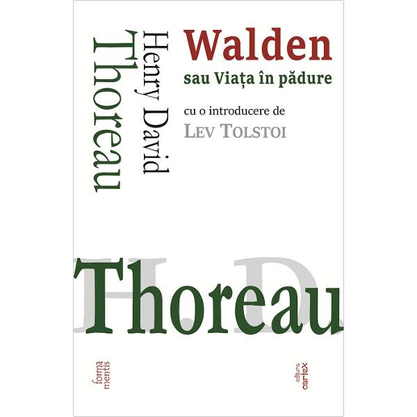 Henry David Thoreau Walden sau Viata in padure cu o introducere de Lev Tolstoi„Walden“ este relatarea a doi ani si doua luni pe care H D Thoreau i-a petrecut singur în padure Dar acest text nu se limiteaz&259; la simpla prezentare a unei arte de a trai autonom &537;i minimalist ci se constituie si intr-un excurs filosofic despre munca petrecerea timpului 