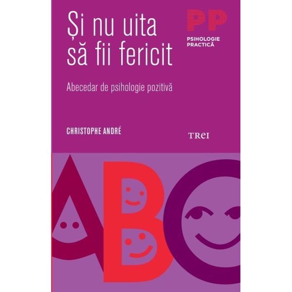 Cititorule aceasta nu este o carte cu promisiuni si retete pentru o viata paradiziaca si extatica Celebrul psihiatru Christophe Andr eacute  nu pozeaza aici intr un guru al gandirii pozitive sau al panseurilor din categoria  bdquo priveste partea plina a paharului  In schimb psihoterapeutul parizian propune cu sarmu i literar o carte inspirata de peripetii din viata sa cotidiana asezonate cu sugestii utile si informatii de ultima ora din psihologia pozitiva Prin acest  bdquo abecedar  al 