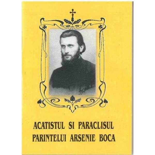 Acatistul si paraclisul lui Arsenie Boca