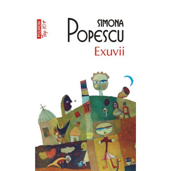 Editia a V-a Exuvii a fost distins cu Premiul Asociatiei Scriitorilor Profesionisti din Romania pentru roman si a fost tradus in poloneza 2002 maghiara 2008 si fragmentar in franceza si germana Enigmaticul titlu al cartii spune intr-un fel totul caci &8222;exuviile&8221; sint pieile lepadate carcasele subtiri lasate in urma de fluturi atunci cind ies din pupe invelisurile napirlite ale vietatilor care crescind se transforma cu totul La fel facem si noi cu ipostazele 