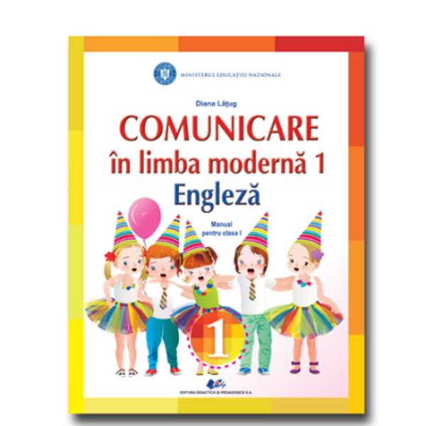 COMUNICARE ÎN LIMBA MODERN&258; 1 ENGLEZ&258;-Manual pentru clasa IAutor DIANA L&258;&538;UGEditura Didactic&259; &351;i Pedagogic&259;Pagini 120Format 205x260