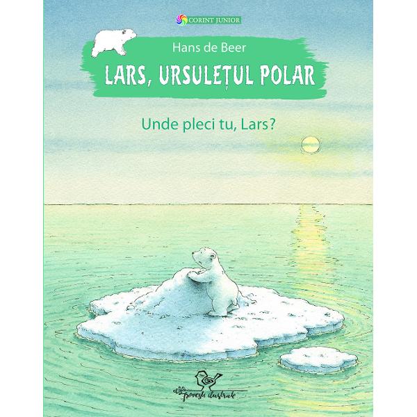 Tot în colecH&27;ia PoveH&25;ti ilustrate pentru segmentul 6 Corint Junior vD&3; prezintD&3; un titlul extraordinar a lui Hans de Beer Lars ursuleH&27;ul polar – Unde pleci tu Lars Lars ursuleH&27;ul polar – Unde pleci tu Lars a fost publicatD&3; în 18 limbi CD&3;rH&27;ile lui Hans de Beer au câH&25;tigat numeroase premii printre care H&25;i premiul întâi acordat de un juriu internaH&27;ional 