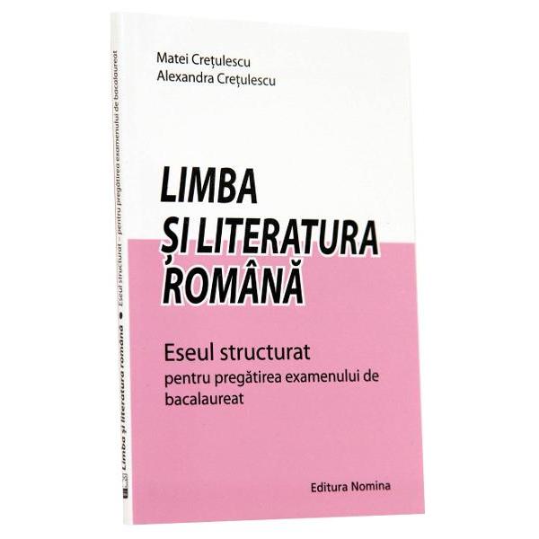 Limba si literatura romana - Eseul structurat pentru bacalaureat