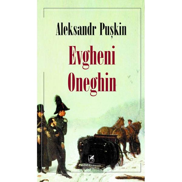 Oneghin ca tip de-abia se forma in deceniul al treilea dar poetul a sesizat imediat aceasta mentalitate a patruns-o a inteles-o si a scris primul roman realist rusesc - roman care in afara de frumusetea lui nepieritoare are pentru noi valoarea de document istoric caracterizand mai exact si mai veridic acea epoca decat au reusit s-o faca pana in prezent zeci de carti voluminoase - AM Gorki