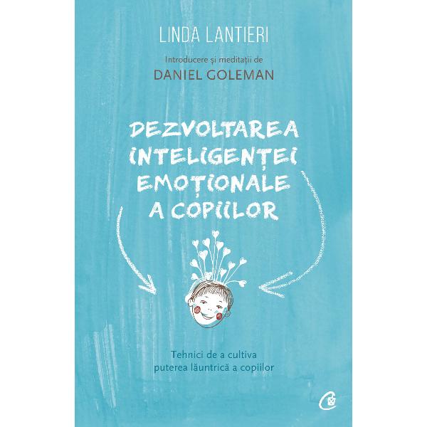 Valorific&226;nd cele mai recente descoperiri din domeniul cercet&259;rilor asupra func&355;ion&259;rii creierului &351;i din psihopedagogie Linda Lantieri a creat un program educa&355;ional viz&226;nd &238;nv&259;&355;area socio-emo&355;ional&259; care aplicat &238;n numeroase &351;coli s-a dovedit extrem de eficient &238;n a-i ajuta pe copii s&259; se relaxeze s&259; &238;&351;i exprime adecvat emo&355;iile s&259; &238;&351;i descopere interesele &351;i s&259; 