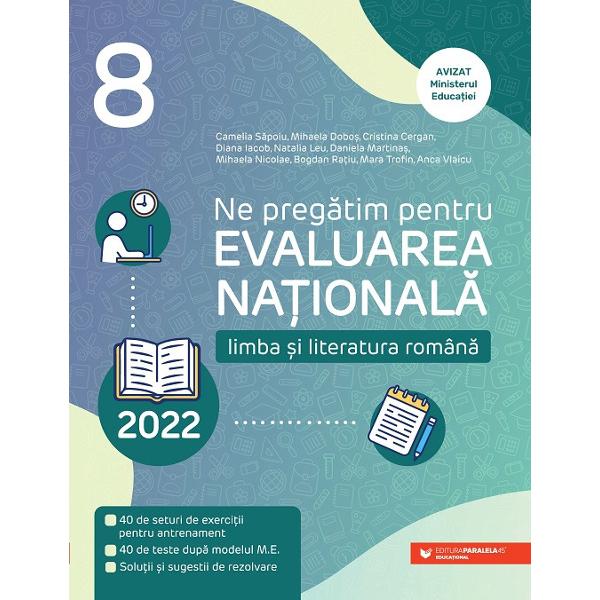 Lucrarea Ne preg&259;tim pentru Evaluarea Na&355;ional&259; Limba &537;i literatura rom&226;n&259; Clasa a VIII-a reprezint&259; un auxiliar complet de preg&259;tire a primului examen important din via&355;a unui elevCon&355;ine&8211; 40 de seturi cu exerci&355;ii de antrenament preg&259;titoare pentru cerin&355;ele specifice subiectului de examen;&8211; 40 de teste realizate &238;n conformitate cu programa &537;colar&259; pentru sus&355;inerea 