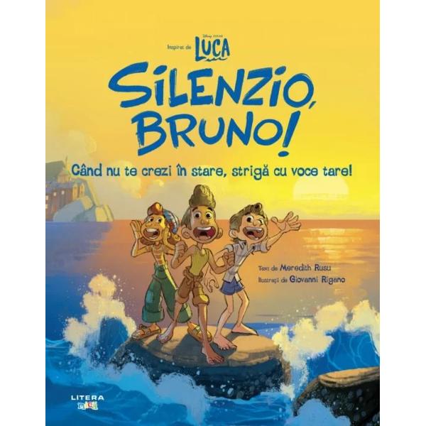 Disney Pixar Luca Silenzio Bruno Când nu te crezi în stare strig&259; cu voce tare