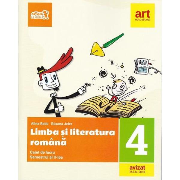 Prezentul auxiliar a fost avizat de Ministerul Educatiei Nationale prin Ordinul nr 3022 din 08012018 Prezentul caiet de lucru este realizat in conformitate cu programa scolara in vigoare aprobata prin OM nr 5003 din 02122014 si reprezinta auxiliarul manualului de Limba si literatura romana Clasa a IV-a al editurii Art autori Alina Radu Roxana Jeler manual aprobat prin OMENCS nr 547112102016 Este insotit de Portofoliul de evaluare al elevului 