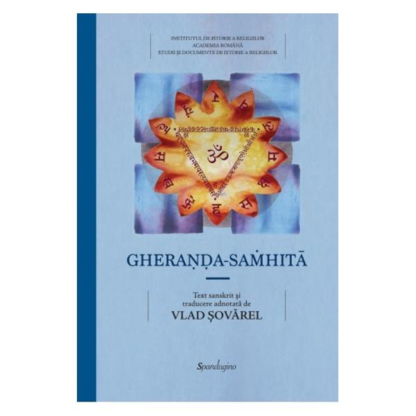 Gheranda-samhita Compediul de yoga a lui GherandaGheranda-samhita este unul dintre cele mai cunoscute si influente compendii de Hatha-yoga atat in India cat si la nivel globalPe de o parte parcurgerea lui integrala ne ajuta sa intelegem atitudinea prin care tehnicile Yoga sunt abordate corect iar pe de alta ne ofera informatii detaliate despre elementele practicii Yoga precum si despre evolutia tehnicilor si doctrinelor Yoga de-a 