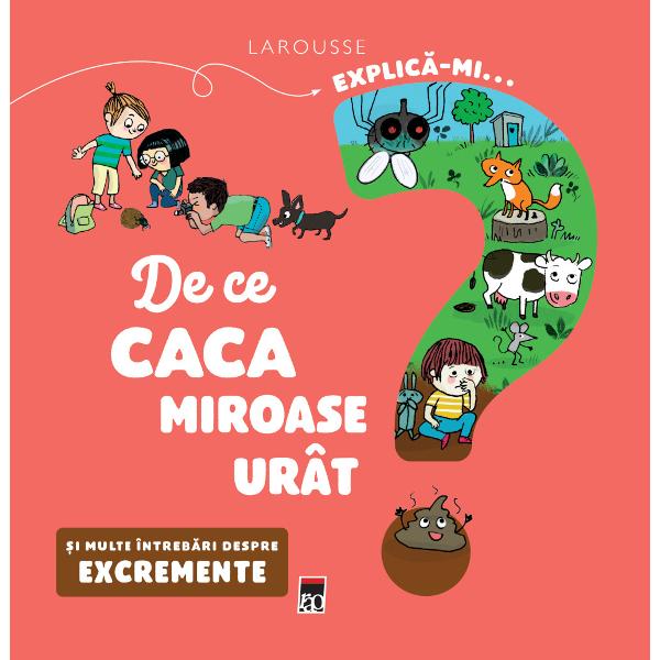 Explica-mi de ce caca miroase urat