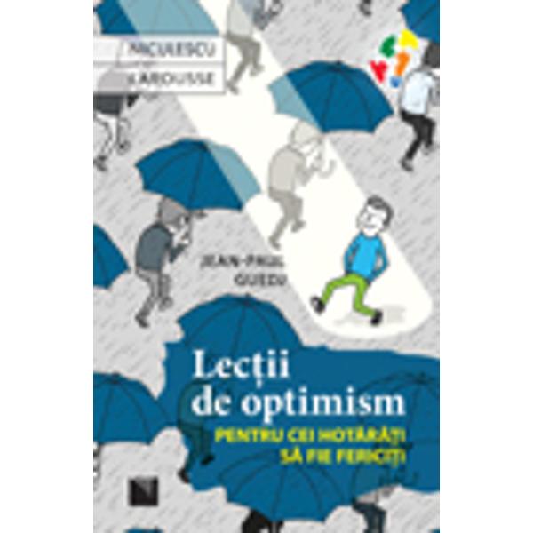 Lectii de optimism pentru cei hotarati sa fie fericiti