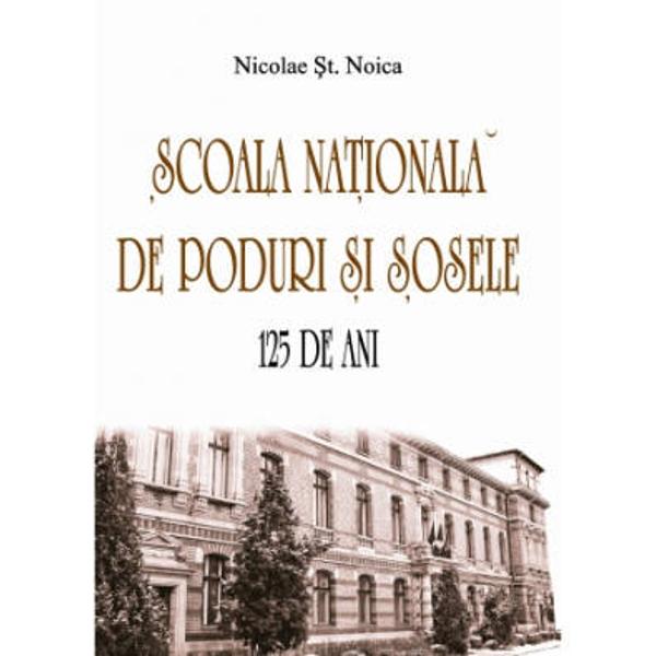 Monografie a Scolii Nationale de Poduri si Sosele albumul de fata prezinta istoria scolii dar si realizarile profesorilor si absolventilor de marca ai acestei institutiiVolumul contine numeroase fotografii ilustratii si documente in facsimilCa si Banca Nationala Scoala Nationala de Poduri si Sosele reorganizata conform decretului din aprilie 1881 al regelui Carol I ducea lipsa unui local propriu Fapt semnificativ Parlamentul Romaniei a aprobat prompt un credit special pentru 