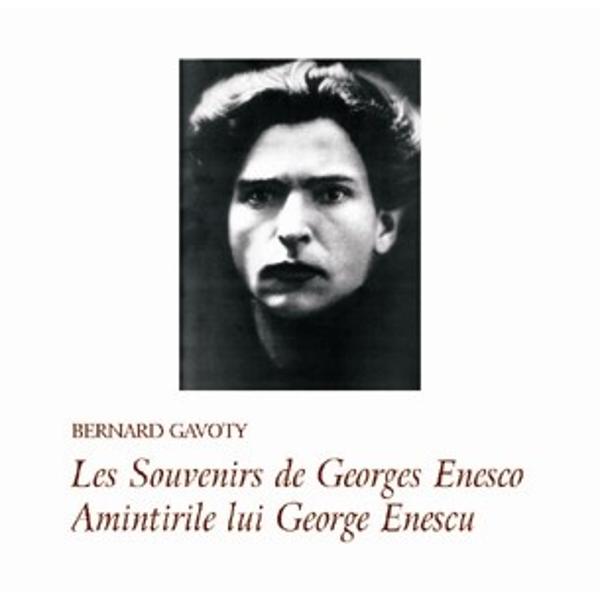         Amintirile lui George Enescu consemnate de Bernard Gavoty critic muzical &351;i jurnalist de radio în 1954 apar pentru prima dat&259; într-o 