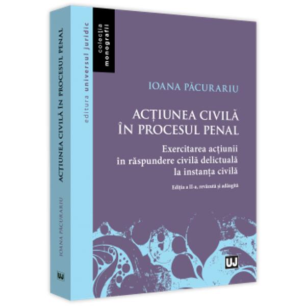 Lucrarea de fa&355;&259; are un caracter interdisciplinar &351;i constituie o analiz&259; a aspectelor teoretice &351;i practice ale ac&355;iunii civile în procesul penal precum &351;i ale ac&355;iunii în r&259;spundere civil&259; delictual&259; exercitate la instan&355;a civil&259; astfel cum se înf&259;&355;i&351;eaz&259; dup&259; marea reform&259; în justi&355;ie realizat&259; prin intrarea în vigoare a noilor CoduriA doua 