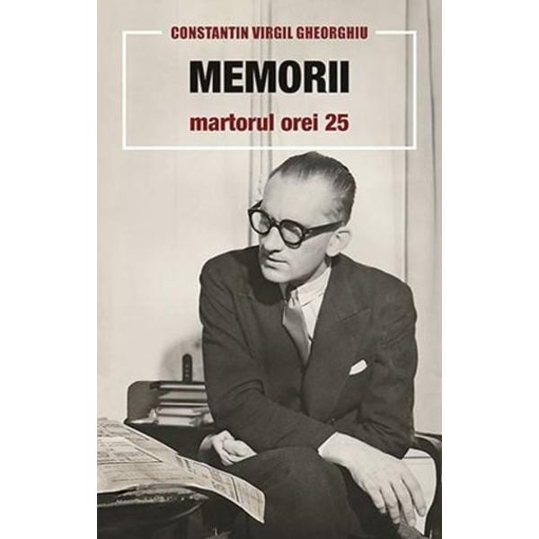 Memorii Martorul Orei 25Aceasta carte pune in valoare un mare scriitor martor al dramelor si marilor tulburari ale veacului nostru Virgil Gheorghiu