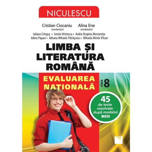 Limba si literatura romana Evaluare nationala clasa a VIII a 50 de teste rezolvate dupa modelul MEN