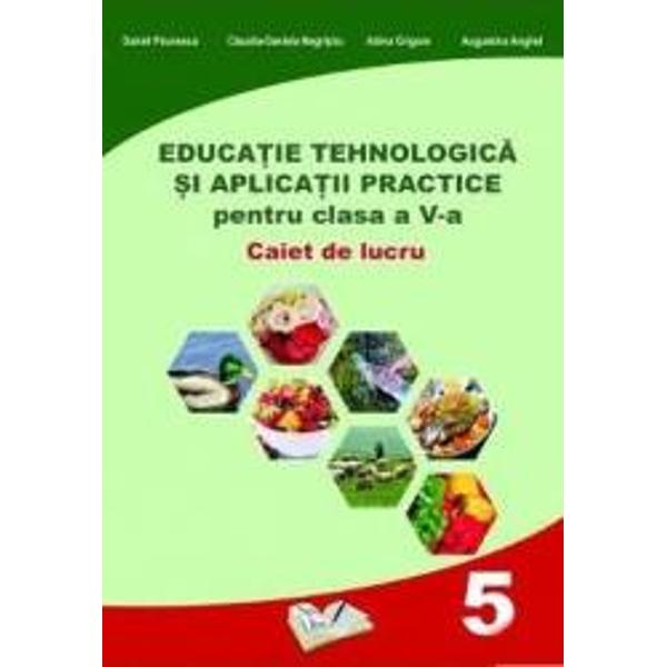 Educatie tehnologica si aplicatii practice caiet de lucru pentru clasa a V a