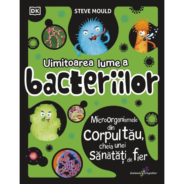 Microorganismele din corpul t&259;u cheia unei s&259;n&259;t&259;&539;i de fierUimitoarea lume a bacteriilor este o introducere distractiv&259; &537;i educativ&259; în marele univers al &537;tiin&539;ei microscopiceCe au în comun bacteriile din corpul uman virusurile care c&259;l&259;toresc prin aer &537;i creaturile din p&259;mântul de sub picioarele noastre To&539;i ace&537;ti 