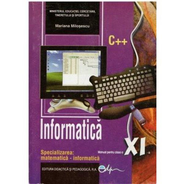 Manual de informatica clasa a XI a specializarea mate-info editia 2017