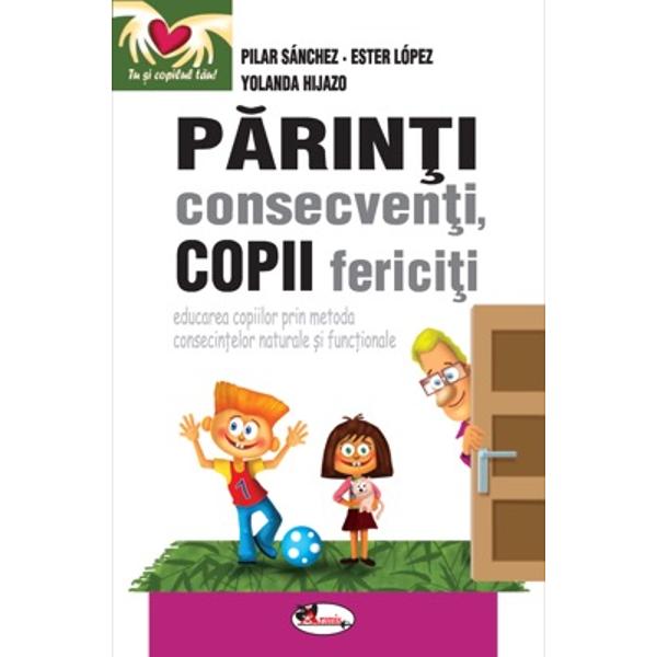 Educarea copiilor prn metoda consecintelor naturale si functionale Anunt de angajare Titlul postului Parinte Responsabilitati Program full-time 24 de ore zi 7 zile saptamâna nopti nedormite rezistenta la efort atentie distributiva capacitate de a acorda neconditionat iubire si respect asigurarea unui grad sporit de protectie etc etc … Beneficii bucuria de a tine in brate o minune un zâmbet stirb al unui copil semi-adormit si proverbiala “cana de apa 