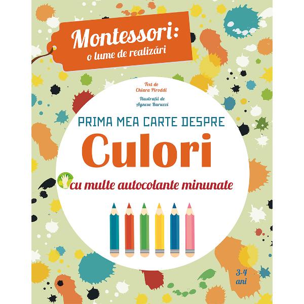 „Prima mea carte despre culori” a fost conceputa &537;i realizata cu o abordare noua care stimuleaza dezvoltarea capacita&539;ii de recunoa&537;tere &537;i reamintire a culorilor de care copiii mici sunt atat de interesa&539;i Activita&539;ile sunt structurate potrivit principiilor Metodei Montessori astfel incat nu sunt simple jocuri pentru oferirea de amuzament ci activita&539;i strategic orientate care folosesc jocurile pentru a consolida – intr-un mod precis 