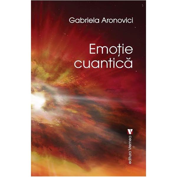 Gabriela Aronovici dupa o lunga cariera in domeniul tehnologiei informatiilor adauga un nou volum de versuri la seria cuantica a volumelor sale de poezii Volumul Emotie cuantica este o continuare a volumelor Iubire cuantica 2016 Dor cuantic 2017 Dorinta cuantica 2017 Portalul iubirii 2018 si Sarutul 