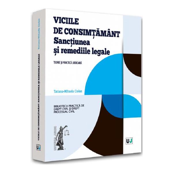 Viciile de consimtamant Sanctiunea si remediile legale Teorie si practica judiciaraPrin prezenta lucrare se urmareste clarificarea unor aspecte legate de viciile de consimtamant si remediile speciale ale acestora fiind de un real ajutor atat studentilor cat si practicienilor aceasta datorita continutului atat teoretic cat si practic pe care il comporta Se vor regasi atat elemente teoretice inclusiv noutati aduse de noul Cod 