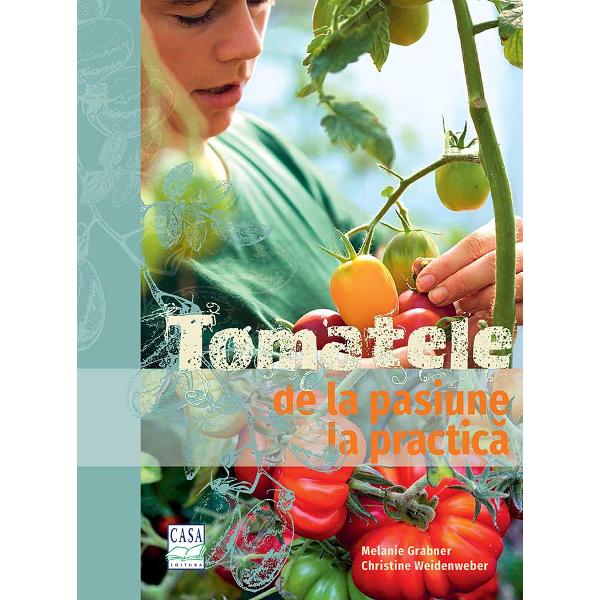 În cartea Tomatele – de la pasiune la practic&259; scriitoarea Melanie Grabner fascinat&259; de multitudinea soiurilor de tomate face o adev&259;rat&259; pledoarie în favoarea p&259;str&259;rii nealterate a mediului înconjur&259;tor oferind variante de amenajare a unor gr&259;dini chiar dac&259; spa&355;iul de care se dispune este relativ micAutoarea subliniaz&259; c&259; odat&259; 