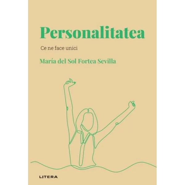 María del Sol Fortea Sevilla Profesoar&259; a Departamentului de Psihologie Sociologie &537;i Asisten&539;&259; social&259; a Universit&259;&539;ii din Las Palmas de Gran CanariaPutem în&539;elege personalitatea ca form&259; unic&259; a fiec&259;rui individ ce îl diferen&539;iaz&259; de alte persoane de a gândi a percepe &537;i a sim&539;i Personalitatea fiec&259;rei fiin&539;e umane este format&259; atât 