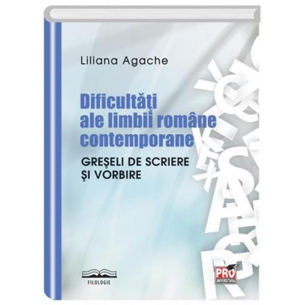 Dificultati ale limbii romane contemporane greseli de scriere si vorbire