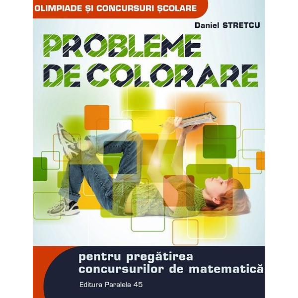 Fascina&355;ia pentru combinarea culorilor a fost transpus&259; &238;n matematic&259; din Antichitate astfel ap&259;r&226;nd o serie de probleme de acoperire pavare precursoare ale celor ce ast&259;zi sunt numite probleme de colorare Acestea se caracterizeaz&259; prin natura lor atipic&259; ce impune din partea rezolvitorilor ingeniozitate perseveren&355;&259; &238;n c&259;utarea solu&355;iilor dar &351;i o anumit&259; experien&355;&259; &238;n acest domeniuVolumul 