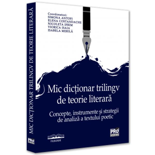 Micul dic&539;ionar trilingv de teorie literara  a fost conceput in cadrul Centrului de excelen&539;a al Universita&539;ii „Dunarea de Jos” din Gala&539;i - Centrul interdisciplinar de Studii culturale central si sud est europene CISCLE drept un instrument de lucru adresat studen&539;ilor filologi masteranzilor &537;i doctoranzilor specializa&539;i in studiul literaturii &537;i al analizei textului poetic Beneficiind de finan&539;are prin grantul intern acordat 