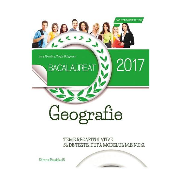 Bacalaureat 2017 Geografie este ghidul complet al pregatirii examenului de bacalaureat pentru absolventii de liceu care sustin proba E c a examenului de bacalaureat la disciplina Geografie fiind elaborat de profesori de specialitate remarcabili     Lucrarea de fata cuprinde  • Programa de bacalaureat pentru disciplina Geografie  • Teme recapitulative care 