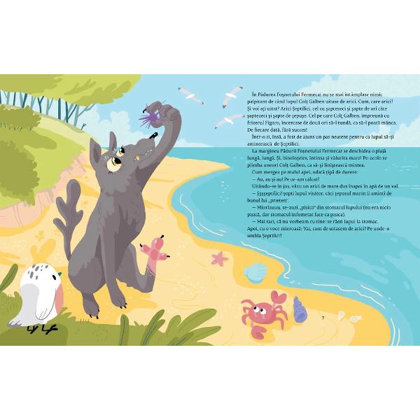 Ce face foamea din lup Col&539; Galben &icirc;&537;i aminte&537;te de ariciul &536;eptilici c&acirc;nd &icirc;i e stomacul mai gol &537;i miorl&259;ie ca o pisic&259; Prietenul lui lupul Figaro tocmai &537;i-a deschis o frizerie subacvatic&259; unde clien&539;ii plutesc cu burta la soare &537;i nici nu simt c&acirc;nd sunt tun&537;i pe spinare pe sub ap&259; Aha &icirc;i vine lui Col&539; Galben o idee Poate c&259; a&537;a ar reu&537;i ei doi &icirc;n 