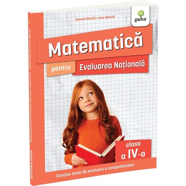 Matematica pentru Evaluarea Na&539;ional&259; clasa a IV-a de Eduard D&259;ncil&259; & Ioan D&259;ncil&259; este o carte destinat&259; elevilor de clasa a IV-a din ciclul primar care se preg&259;tesc pentru primele examene 