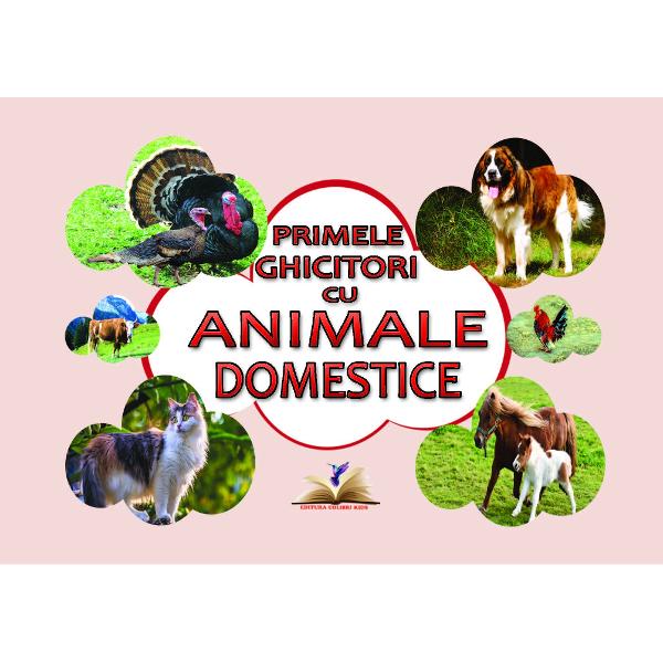 Carticica cartonata PRIMELE GHICITORI CU ANIMALE  DOMESTICE este o introducere a copiilor in lumea animalelor prin imagini reale viu colorate insotite de ghicitori frumoase care le vor dezvolta copiilor curiozitatea si gandireaCartea este cartonat&259; plastifiat&259; &537;i lucioas&259; cu marginile rotunjite