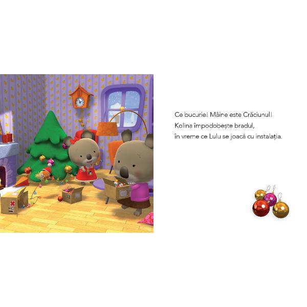 Cr&259;ciunul este întotdeauna un prilej de emo&539;ie &537;i bucurie iar pentru Kolina preg&259;tirile sunt în toi Împodobe&537;te bradul împreun&259; cu Lulu g&259;te&537;te pr&259;jituri al&259;turi de mami &537;i îl a&537;teapt&259; cu ner&259;bdare pe Mo&537; Cr&259;ciun Noaptea îns&259; aduce o mic&259; încurc&259;tur&259; c&259;ci Lulu nu poate rezista tenta&539;iei &537;i m&259;nânc&259; toate 