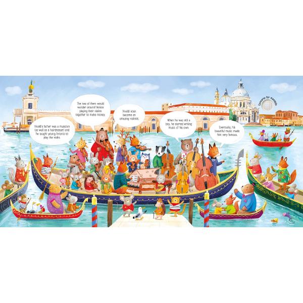 The animal orchestra is visiting Venice and playing music by an amazing composer who lived there Discover five of Vivaldis most beautiful tunes by pressing the buttons on the pages while members of the orchestra tell you a little about the life of one of the most beloved composers of all time