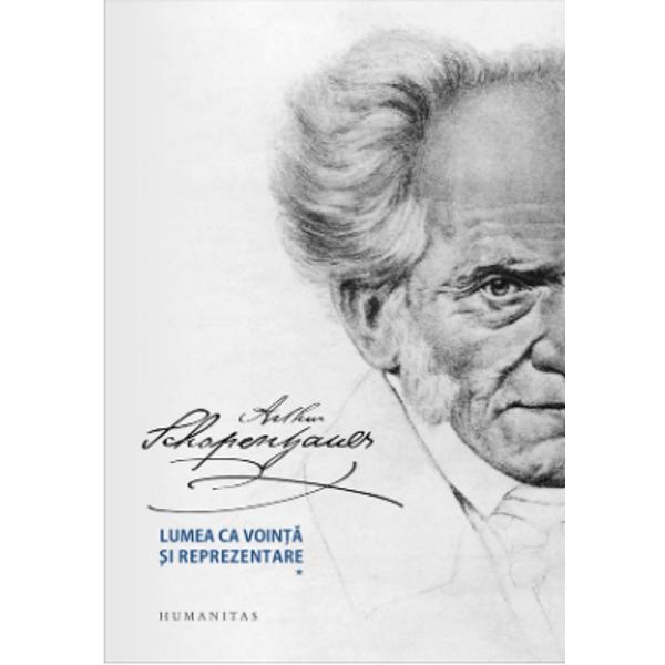 „Lumea ca voin&355;&259; &351;i reprezentare este f&259;r&259;-ndoial&259; pentru cultura român&259; modern&259; cartea c&259;r&355;ilor de filozofie Nu numai prin Eminescu ci &351;i prin filozofii de profesie ea ne-a mijlocit contactul cu întreg idealismul german ce începe cu Kant Iat&259; c&259; a venit momentul ca aceast&259; carte s&259; apar&259; pentru prima oar&259; într-o traducere româneasc&259; 