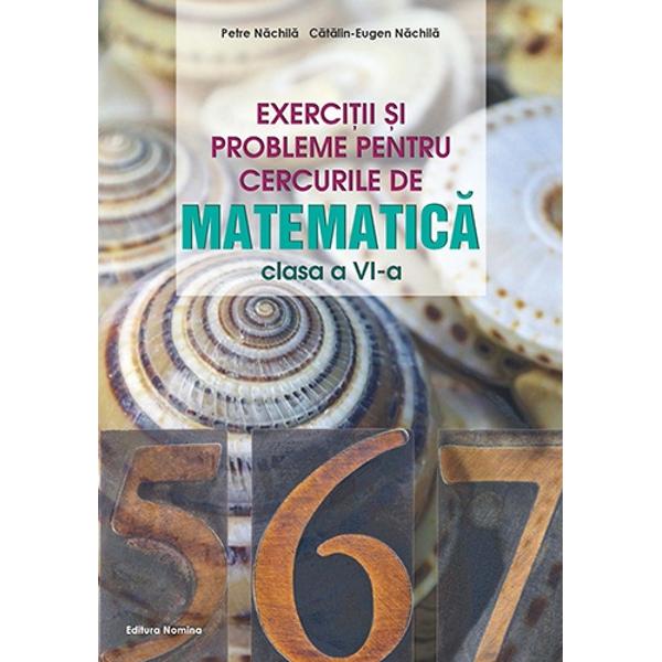 Exercitii si probleme pentru cercurile de matematica clasa a VI a editia a IV a