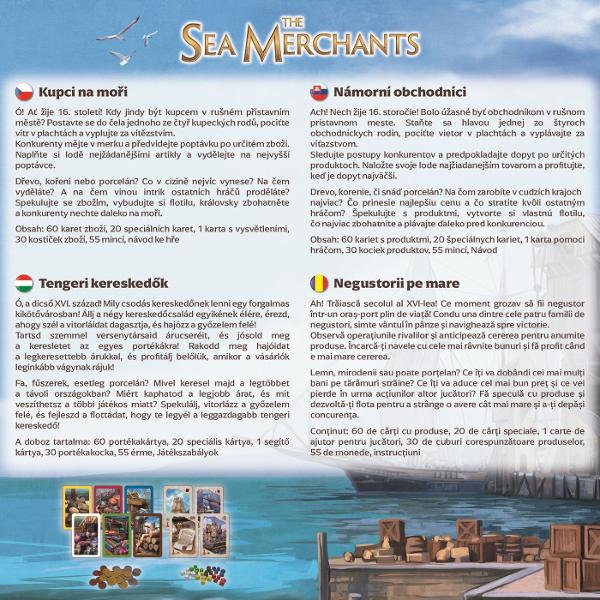 Negustorii pe mare este un joc extraordinar Investeste speculeaza si optimizeaza-ti flota comerciala pentru a-ti putea controla fluxurile de marfuri intr-un mod profitabil Un joc pentru 2-4 jucatori potrivit pentru adulti si copii cu varsta de peste 8 ani Timpul mediu de joc este de 30 de minute Contine 60 de carti de marfa 20 de carti de schimb 4 ajutoare pentru jucator 30 de pietre de marfa 55 de monede si 1 instructiuni de joc Jocul este un cadou ideal pentru zile de nastere sau 