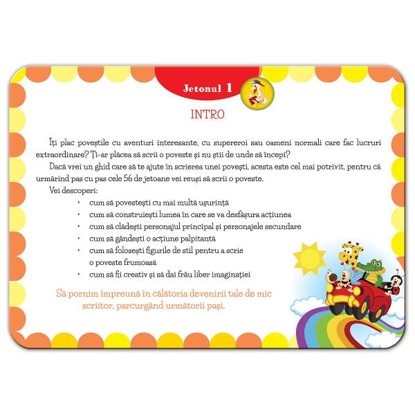 &8220;56 de pa&537;i pentru a scrie o poveste&8221; - con&539;ine 56 de jetoane refolosibile pentru copiii inteligen&539;i &537;i creativi care vor s&259; devin&259; mici scriitoriJocurile sunt adresate copiilor cu v&226;rsta peste 8 ani dezvolt&226;ndu-le abilit&259;&539;ile de exprimare &537;i de scriere creativ&259;Cu ajutorul jetoanelor copiii vor &238;nv&259;&355;a pas cu pas tot ce trebuie s&259; &351;tie pentru a scrie o poveste- cum s&259; povesteasc&259; 